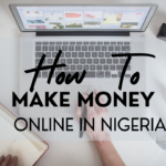 How to Make Money Online in Nigeria