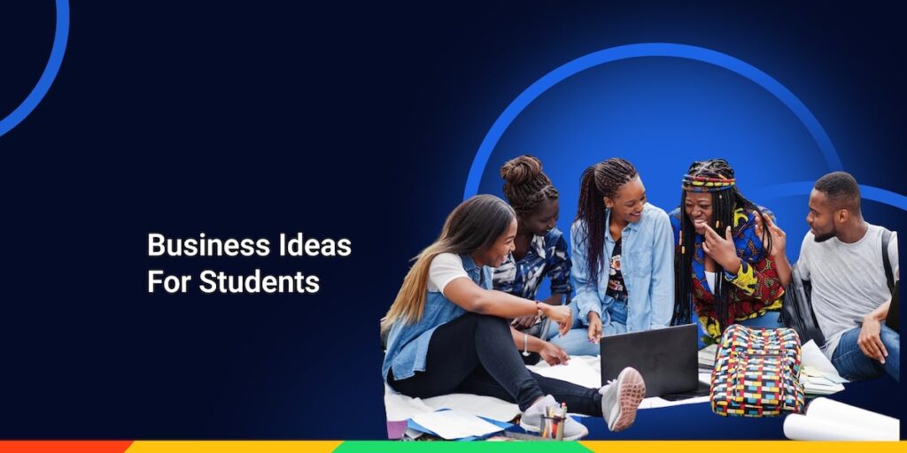 Business Ideas for Students in Nigeria
