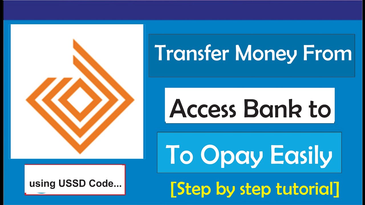 How to Transfer Money from Access Bank to OPay