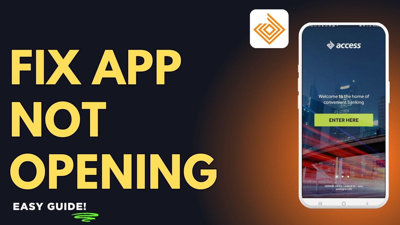 Why Is My Access Bank App Not Working or Opening?